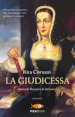 La giudicessa. Storia di Eleonora di Arborea